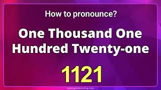 How to pronounce 1121 in English correctly