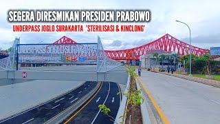 🔴 JELANG DIRESMIKAN PRESIDEN PRABOWO ‼️ Underpass Joglo Surakarta di-STERILISASI update 5 Jan 2025