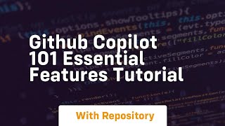 Github copilot 101 essential features tutorial