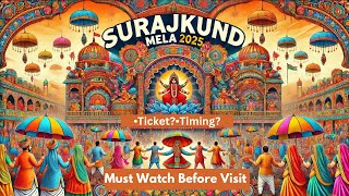 Surajkund Mela 2025 – How to Reach, Ticket Price, \u0026 Full Travel Guide!