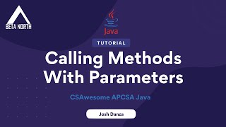2.4 Calling Methods With Parameters | CSAwesome APCSA Java
