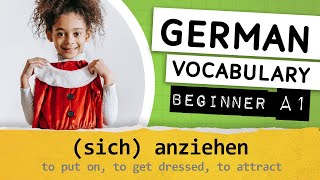 German A1 vocabulary / 038 - (sich) anziehen (to put on, to get dressed, to tighten, to attract)