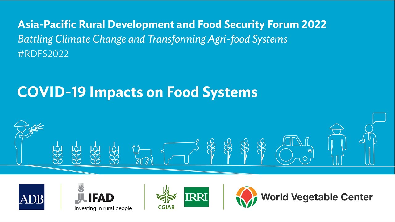 Asia Pacific Rural Development And Food Security Forum 2022: COVID-19 ...