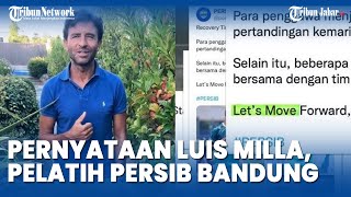 Pernyataan Luis Milla Setelah Diumumkan Jadi Pelatih Persib Bandung