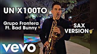 Un x100to  (Sax Version) - Grupo Frontera ft. Bad Bunny [Un Porciento] 1%