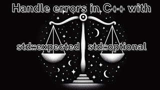 Handle errors in C++ with std::expected or std::optional