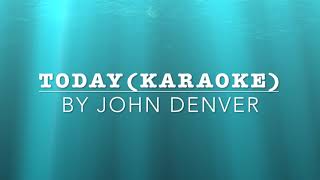 Today (karaoke) John Denver