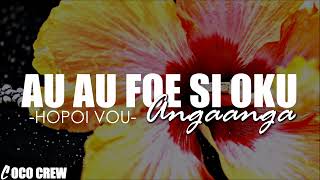 Hopoi Vou   Au Au Foe Si Oku Angaanga TONGAN LOVE SONG