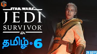 ஸ்டார் வார்ஸ் Star Wars Jedi Survivor Tamil | Part 6 Live TamilGaming