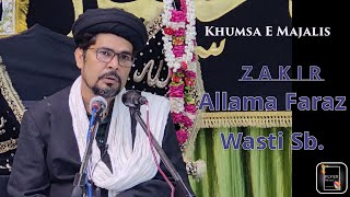 Khumsa E Majalis | Zakir Allama Faraz Wasti Sb. Qibla