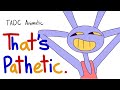 That’s Pathetic | The Amazing Digital Circus Animatic