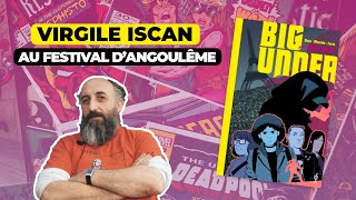 FESTIVAL D'ANGOULÊME : rencontre avec VIRGILE ISCAN, auteur de la BD BIG UNDER