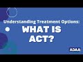 What is Acceptance and Commitment Therapy (ACT)?