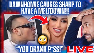🔴DamnHomie Makes Sharp Have A MELTDOWN!|Says He DRANK HER P*SS!|Simping EXTRA HARD!|LIVE REACTION!