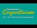 ENTENDENDO O COOPERATIVISMO - WEBSÉRIE #02