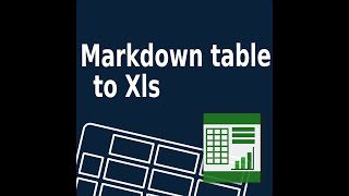 Markdown table to Xls