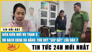 Tin mới nhất vụ tham ô tại Đại học Bách khoa Đà Nẵng: Kê biên, thu hồi tài sản hơn 100 tỉ đồng.TV24h