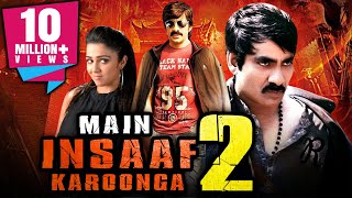 Main Insaaf Karoonga 2 Telugu Hindi Dubbed Movie | Ravi Teja, Charmme Kaur, Daisy Bopanna