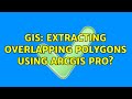 GIS: Extracting overlapping polygons using ArcGIS Pro?