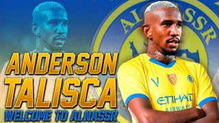 ANDERSON TALISCA | WELCOME TO ► AL-NASSR 💛