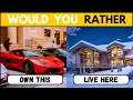 WOULD YOU RATHER...?  Luxury life edition 💰💸 | #wouldyourather