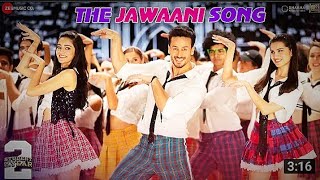The Jawaani Song – Student Of The Year 2 | Tiger Shroff, Tara & Ananya| Vishal & Shekhar | RD Burman