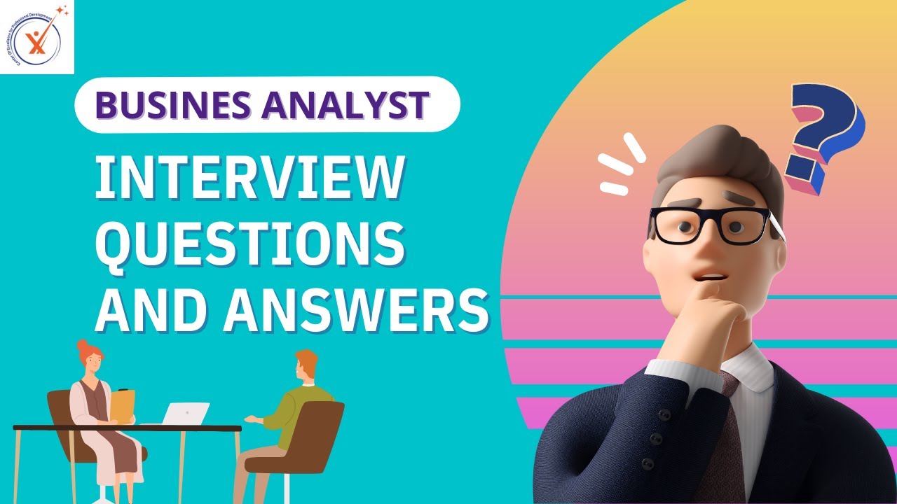 Business Analyst Interview Questions And Answers | Questions Asked In ...