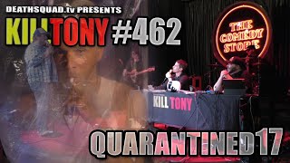 KILL TONY #462 - STUDIO SESSIONS 17