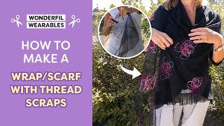 How to Make a Wrap/Scarf With Thread Scraps