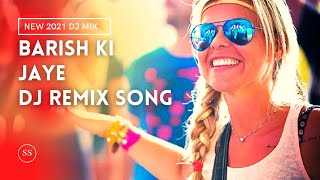 Barish Ki Jaye - EDM Dance Mix By DJ SFM 2021 | Shri Studio🔥