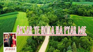 4k HDR video Full HD Jurm movie 🍿 song/Aksar ye hota hai pyar me/