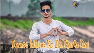 Tumse Milne Ko Dil Song Cover song | Bollywood Cover Song I Unplugged Cover Songs