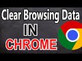 How to Clearing Browser History and Cache in Google Chrome