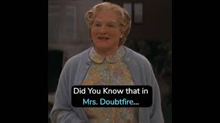 Did you know that in Mrs. Doubtfire...