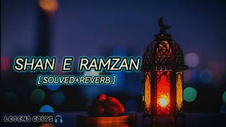 Shan E Ramzan Kalam - | Solved and Reverb | | Amjad sabri | Junaid Jamshed | Naat