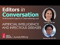 Artificial Intelligence and Infectious Diseases - Editors in Conversation