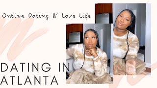 DATING IN ATLANTA | BAD ONLINE DATING EXPERIENCE | CHIT CHAT