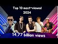 Top 10 most-viewed videos on YouTube in 2024 #viral #song #music $#viralvideo