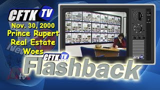 CFTK-TV Flashback - Nov. 30, 2000 - Prince Rupert Real Estate Woes - Reporter: Scott Randolph