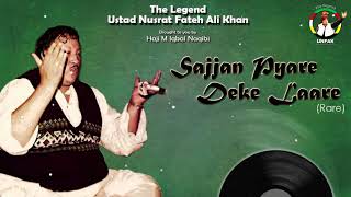 Sajjan Pyare Deke Larre (Original Rare) | Ustad Nusrat Fateh Ali Khan