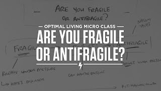 Are You Fragile or Antifragile?