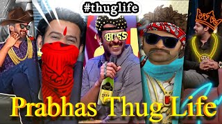 Prabhas Thug Life | ప్రభాస్ | प्रभास | பிரபாஸ் | ಪ್ರಭಾಸ್ | പ്രഭാസ്| Darling Prabhas | Best thug life