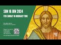 Catholic Sunday Mass Online - 11th Sunday in Ordinary Time (16 Jun 2024)