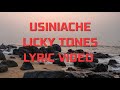 LICKY TONES _USINIACHE OFFICIAL VIDEO LYRICS 
