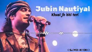 Khusi Jab bhi Teri Song 2023 || Jubin Nautiyal || #jubinnautiyal #song #NCS  Saari Gaaliya Mai Teri