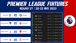 EPL Fixtures Today Round 37 - PREMIER LEAGUE standings tabel season 2022 2023