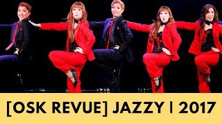 [OSK REVUE] JAZZY| DANCE AND THE BEAT|2017