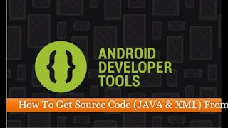 How To Get Source Code (JAVA & XML) From An Android APK File