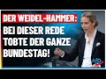 Der Weidel-hammer: Bei Dieser Rede Tobte Der Bundestag! - Afd - Alice Weidel