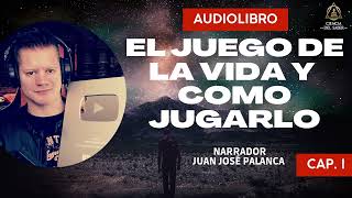 CAP. 1  AUDIOLIBRO - EL JUEGO DE LA VIDA Y COMO JUGARLO